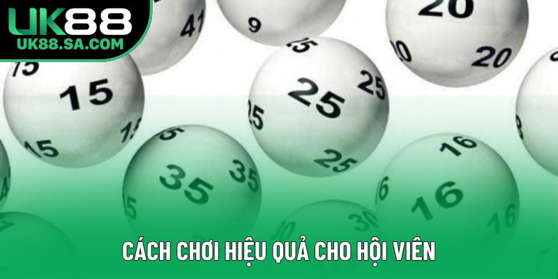 Cách chơi hiệu quả cho hội viên Cách chơi hiệu quả cho hội viên