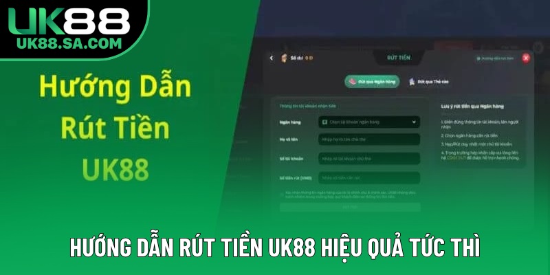 Rút Tiền UK88 - Hướng Dẫn Cách Thực Hiện Nhanh Chóng
