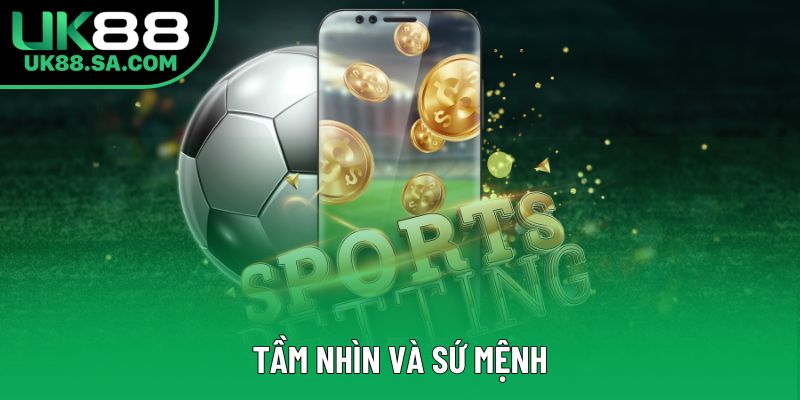 Tầm nhìn và sứ mệnh Tầm nhìn và sứ mệnh